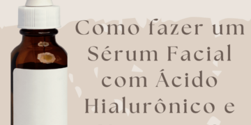 Como fazer um Sérum Facial com Ácido Hialurônico e Vitamina C