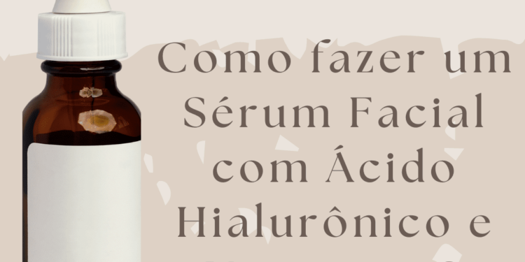 Como fazer um Sérum Facial com Ácido Hialurônico e Vitamina C